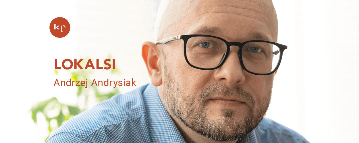 "Lokalsi" - Andrzej Andrysiak z własnym serialem podcastowym w TOK FM
