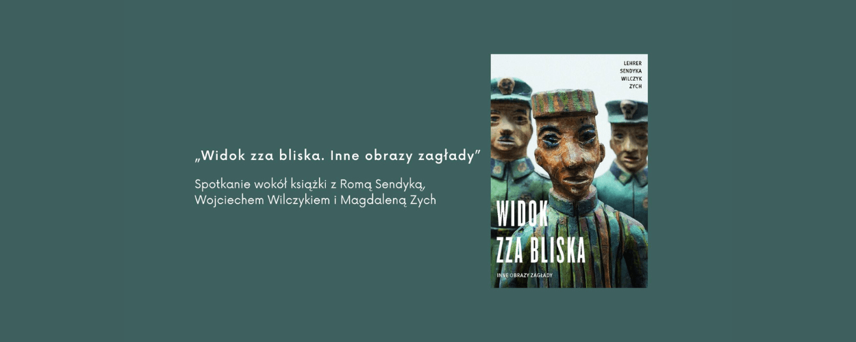 Spotkanie z książką "Widok zza bliska. Inne obrazy zagłady" w warszawskim Muzeum Etnograficznym