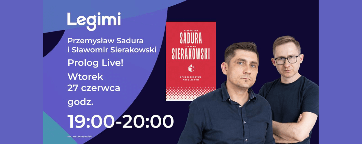 #PrologLive: "Społeczeństwo populistów" - live z Sławomirem Sierakowskim i Przemysławem Sadurą
