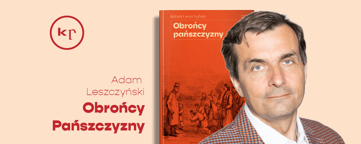 Obrońcy pańszczyzny to był polski mainstream. Krzyczeli: "Jezu, komunizm!"