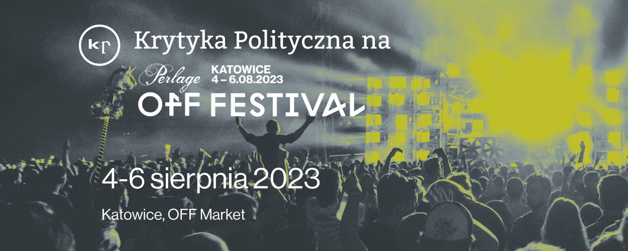 Krytyka Polityczna na OFF Festival 2023!