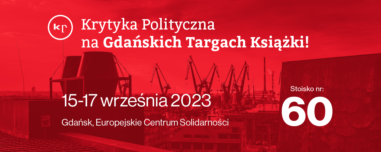 Krytyka Polityczna na Gdańskich Targach Książki 2023!