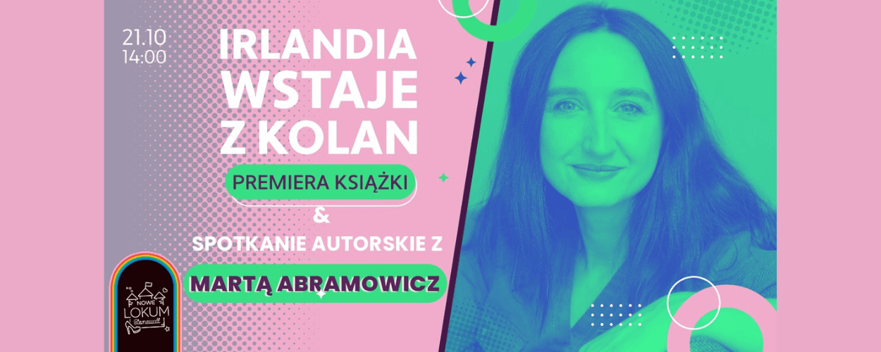 Irlandia wstaje z kolan - poznańska premiera książki Marty Abramowicz
