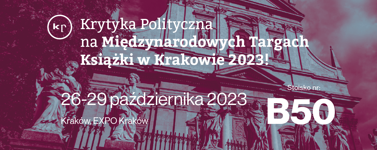 Krytyka Polityczna na Międzynarodowych Targach Książki w Krakowie 2023!