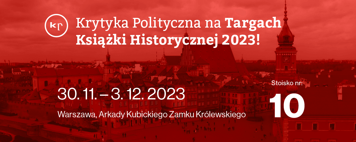 Krytyka Polityczna na Targach Książki Historycznej 2023!