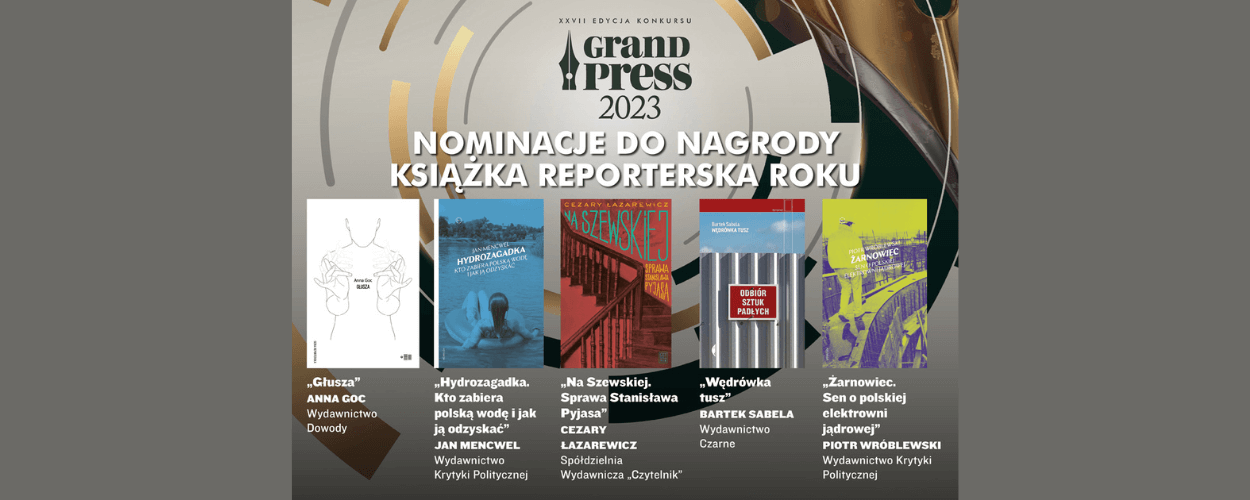 "Hydrozagadka" oraz "Żarnowiec" w finałowej piątce nagrody Grand Press – Książka Reporterska Roku 2023!