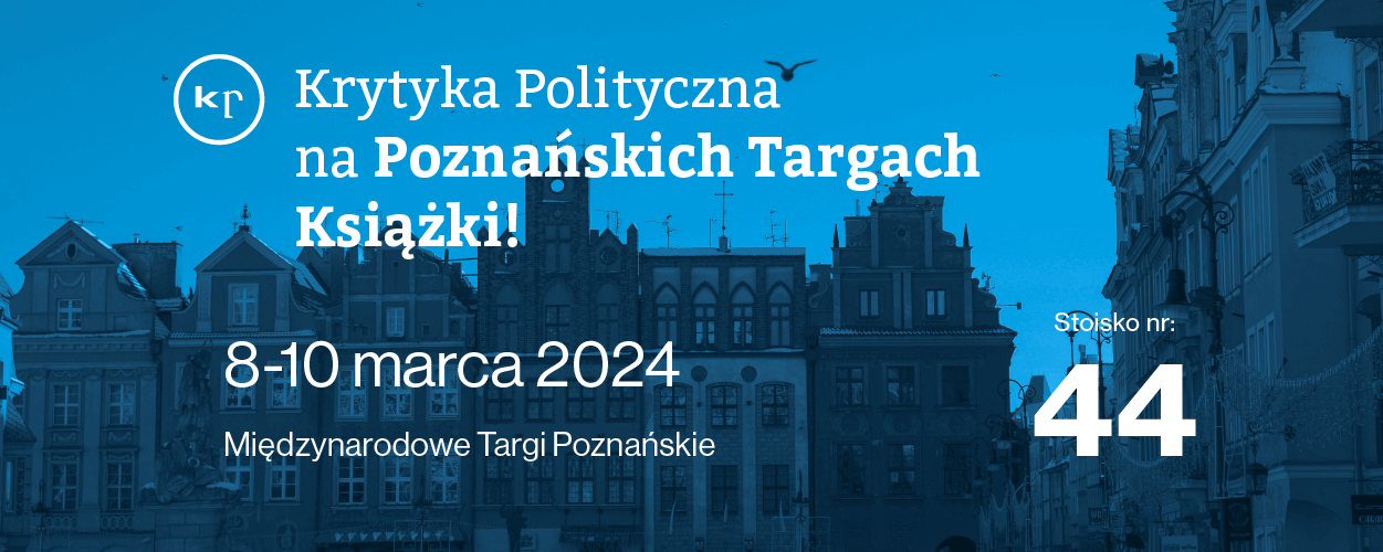 Krytyka Polityczna na Poznańskich Targach Książki 2024!