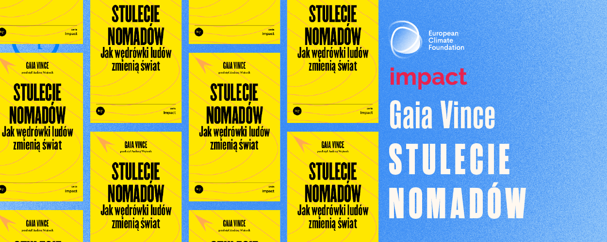 Migracja jest rozwiązaniem. Areta Szpura poleca "Stulecie nomadów"