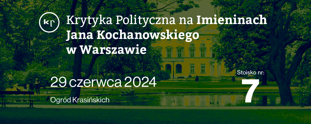 Krytyka Polityczna na Imieninach Jana Kochanowskiego 2024