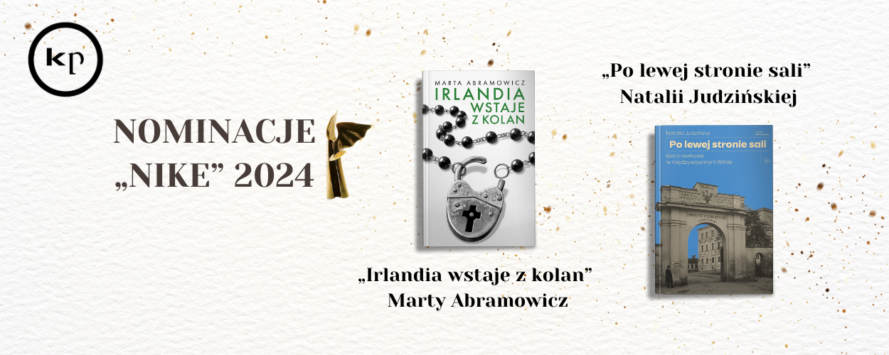 "Irlandia wstaje z kolan" i "Po lewej stronie sali" nominowane do Nagrody "NIKE" 2024!