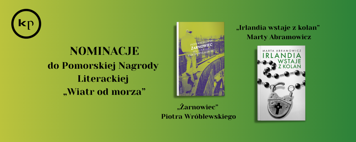 "Irlandia" i "Żarnowiec" w finale Pomorskiej Nagrody Literackiej