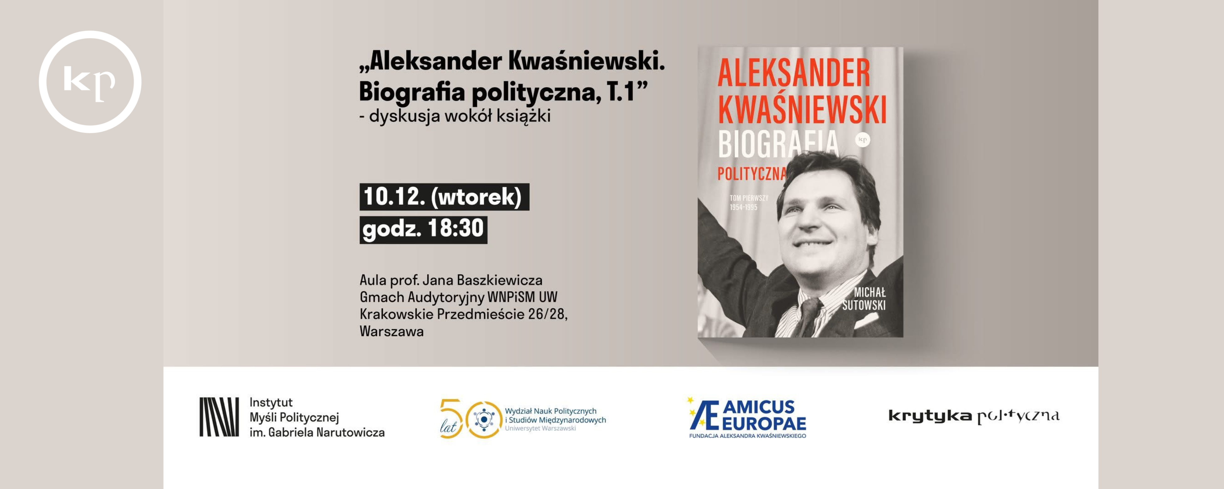 Dyskusja wokół książki „Aleksander Kwaśniewski. Biografia polityczna. Tom I 1954-1995”
