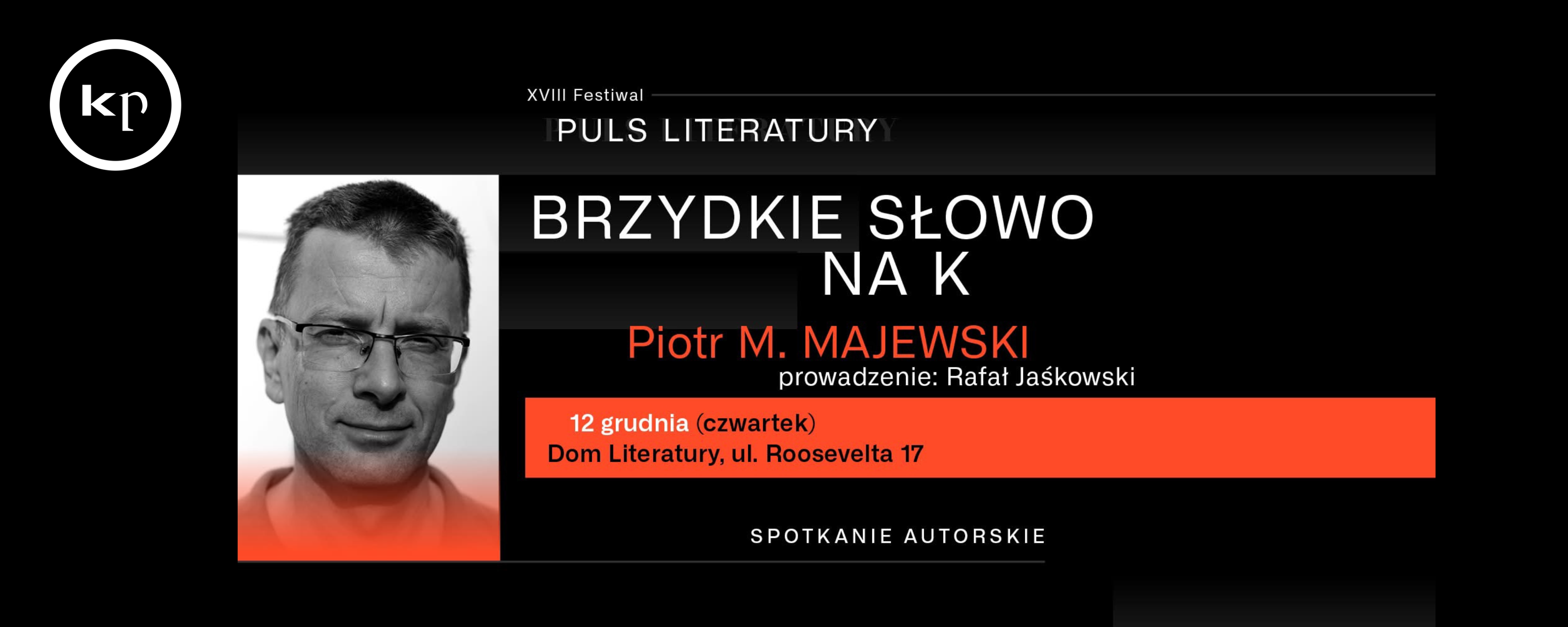 Puls Literatury / „Brzydkie słowo na «k»”. / Spotkanie autorskie
