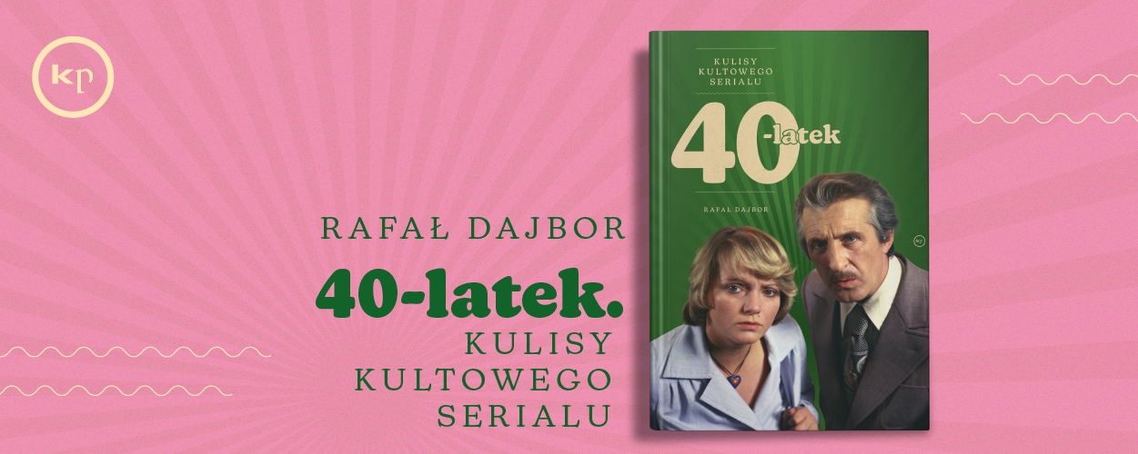 50 lat "Czterdziestolatka" - spotkanie z Rafałem Dajborem