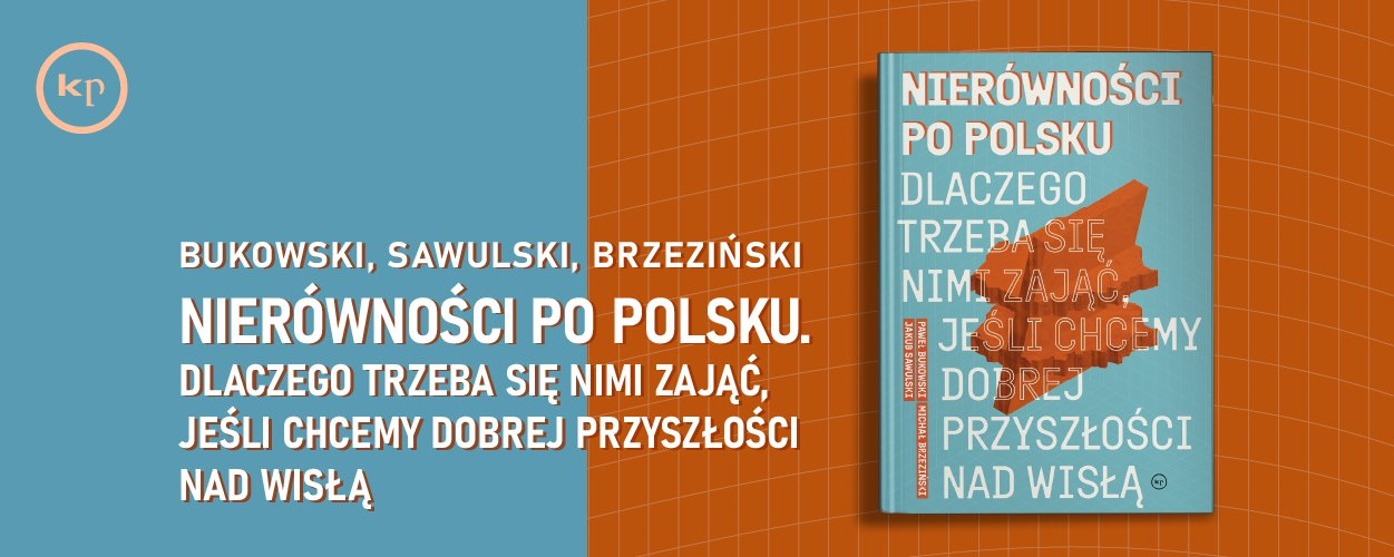KRAKÓW: NIERÓWNOŚCI PO POLSKU - SPOTKANIE Z PAWŁEM BUKOWSKIM